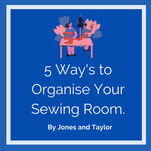 5 Way's To Organise Your Sewing Room
