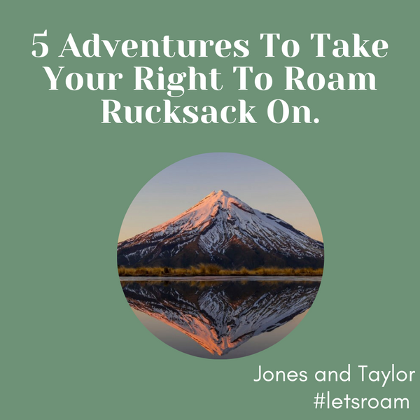 5 Adventures to Take Your Right to Roam Rucksack On